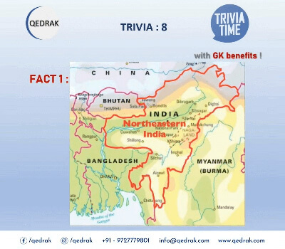 Trivia 8 : Trivia on India’s 7 Sisters + 1 Brother